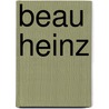 Beau Heinz by R. Windig