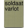 Soldaat Varlot by J. Tardi