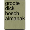 Groote Dick Bosch almanak door Eva de Jong