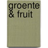 Groente & fruit door R. Windig