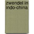 Zwendel in Indo-China