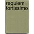 Requiem fortissimo