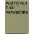 Wat hij van haar verwachtte