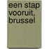 Een stap vooruit, Brussel