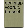 Een stap vooruit, Brussel by Unknown