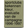 Sportclubs bekennen kleur, evaluatie van de campagne 1996-1997 by N. Bossaerts