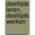 Deeltijds leren, deeltijds werken