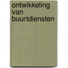 Ontwikkeling van buurtdiensten by Unknown