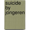 Suicide by jongeren by Unknown