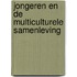 Jongeren en de multiculturele samenleving