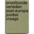 Onvoltooide verleden oost-europa joodse vraags