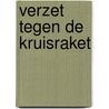 Verzet tegen de kruisraket by Nederpelt