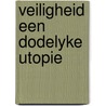 Veiligheid een dodelyke utopie by Eppler