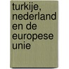 Turkije, Nederland en de Europese Unie door Onbekend