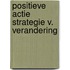 Positieve actie strategie v. verandering