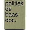 Politiek de baas doc. by Grunfeld