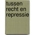 Tussen recht en repressie
