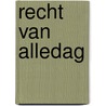 Recht van alledag by Driessen