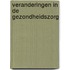 Veranderingen in de gezondheidszorg
