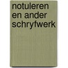 Notuleren en ander schryfwerk door Sitter