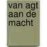 Van agt aan de macht