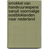Smokkel van handvuurwapens vanuit voormalige Oostbloklanden naar Nederland door M.Y. Bruinsma