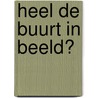 Heel de buurt in beeld? by S. Serail