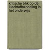 Kritische blik op de klachtafhandeling in het onderwijs door J. Vermaas