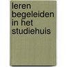 Leren begeleiden in het studiehuis door M. Vermeulen