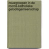 Rouwgroepen in de Rooms-Katholieke geloofsgemeenschap by P.A.M. Akker