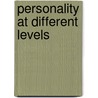 Personality at different levels door G.J.L.M. Lensvelt-Mulders