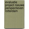 Evaluatie project Nieuwe perspectieven Rotterdam door S.R. von der Fuhr