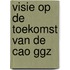 Visie op de toekomst van de CAO GGZ