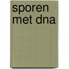 Sporen met DNA door M.Y. Bruinsma
