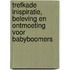 Trefkade inispiratie, beleving en ontmoeting voor babyboomers