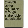 Towards better regulation through stakeholder participation door R. van der Linden