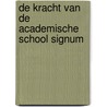 De kracht van de academische school Signum door T. van Schilt-Mol