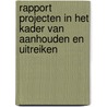 Rapport projecten in het kader van aanhouden en uitreiken door P. Albers