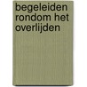 Begeleiden rondom het overlijden door P. van den Akker