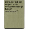 De factor arbeid: wapen in de concurrentiestrijd tussen zeehavens? door P. Oeij