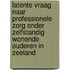 Latente vraag naar professionele zorg onder zelfstandig wonende ouderen in Zeeland