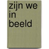 Zijn we in beeld by T. Ijdens