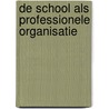 De school als professionele organisatie by R. van Linden