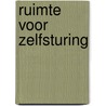 Ruimte voor zelfsturing door M. Van Den Bogaard
