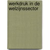 Werkdruk in de welzijnssector door P. Oeij