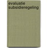 Evaluatie subsidieregeling door S.F.M. van Wersch