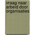 Vraag naar arbeid door organisaties