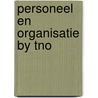 Personeel en organisatie by tno by Unknown