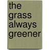 The grass always greener by Sluys