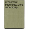 Experiment bedryfsgez.zorg onderwysp by Kamphuis